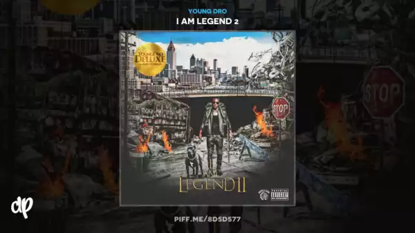 I Am Legend 2 BY Young Dro